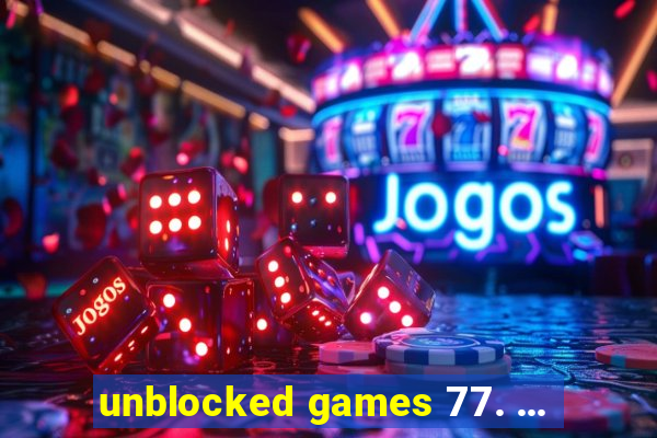 unblocked games 77. ...